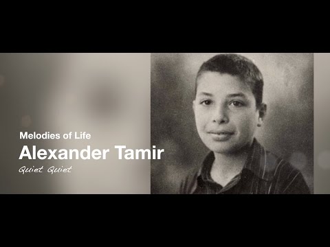 01 Melodies of Life: Alexander Tamir - Quiet Quiet