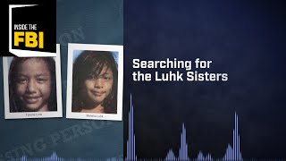 Inside the FBI Podcast: Searching for the Luhk Sisters