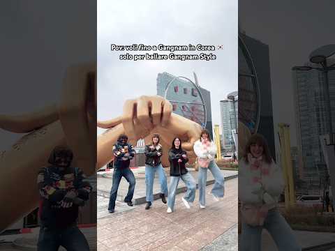 Pov: voli fino a Gangnam in Corea 🇰🇷 solo per ballare Gangnam Style