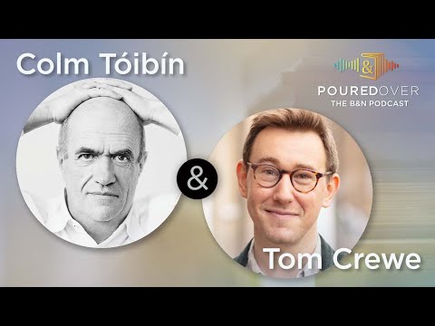 #PouredOver: Colm Tóibín and Tom Crewe