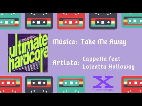 Cappella feat Loleatta Holloway - Take Me Away - Conteúdo Xpto