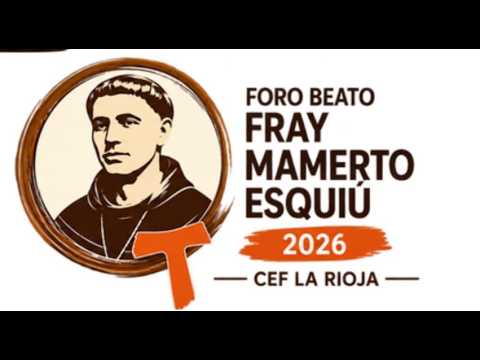 FORO BEATO FRAY MAMERTO ESQUIÚ 2026 - EP3
