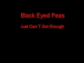 Black Eyed Peas Just Can T Get Enough + Lyrics ...