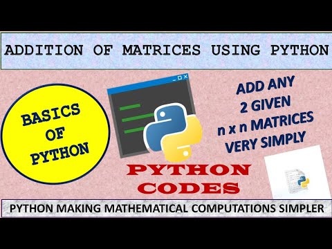 Addition Of Matrices Using Python Programming Add Matrix On Python Basics Of Python