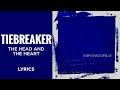 The Head And The Heart - Tiebreaker (LYRICS)