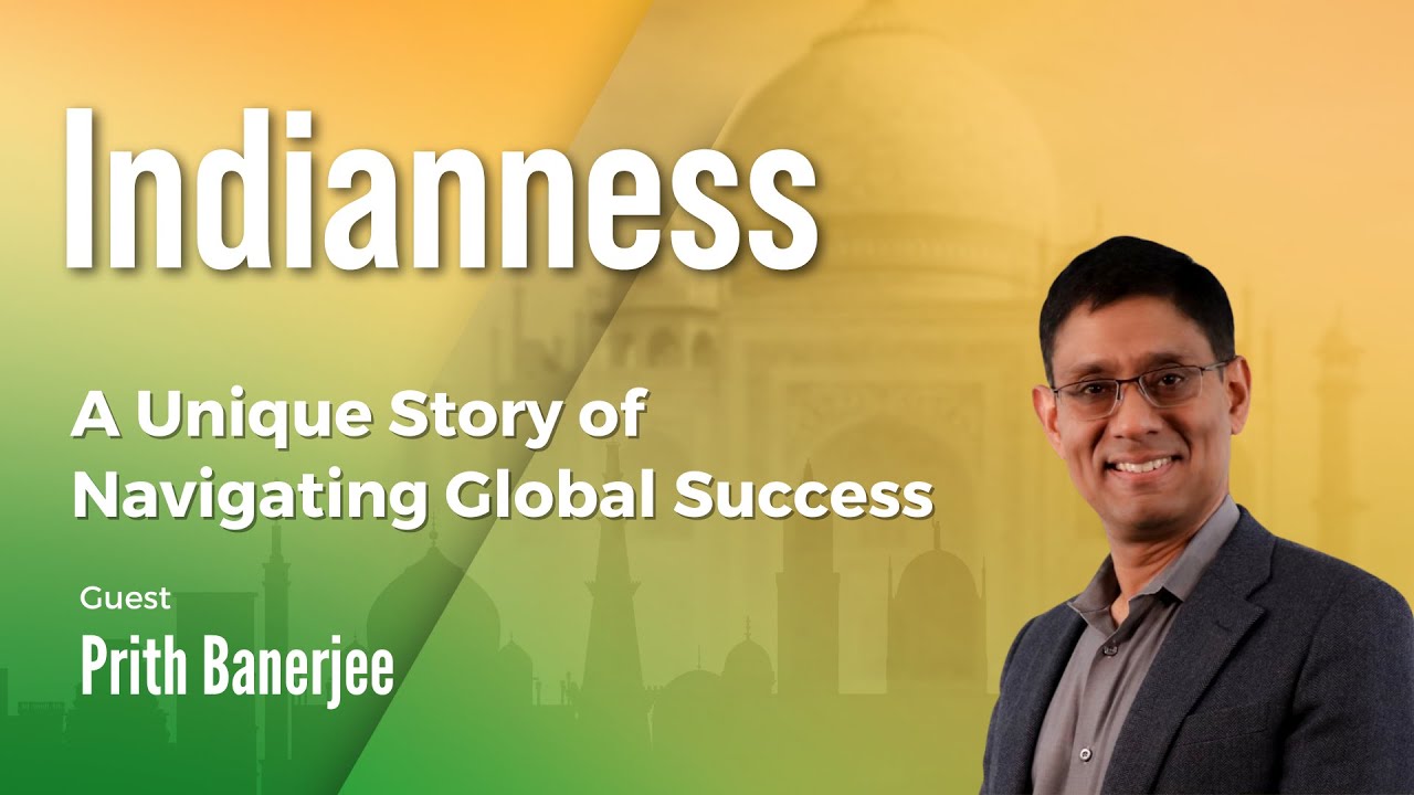 A Unique Story of Navigating Global Success with Prith Banerjee of ANSYS, Inc.