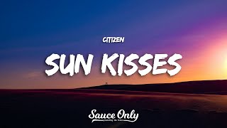 Download lagu Citizen - SUN KISSES (Lyrics) mp3