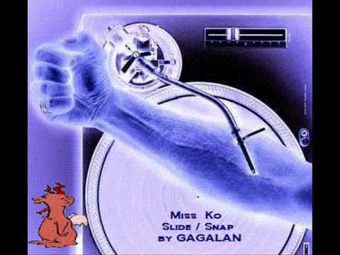 DJGAGALAN  - Miss Ko -  Slide & Snap  by GAGALAN