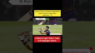 | GT Vs KKR IPL 2023 | Match 13 | KKR Team Full Highlights Match #shorts #ipl2023 #highlights #ipl