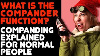 What Is The Compander Option? What Is Companding, What Does It Mean & What Does The Compander Do?
