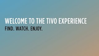 Welcome To The TiVo® Experience | Tutorial