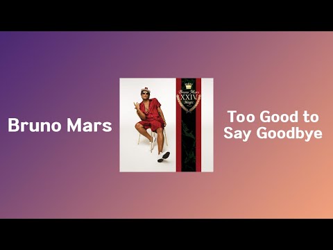 Bruno Mars - Too Good to Say Goodbye 1hour