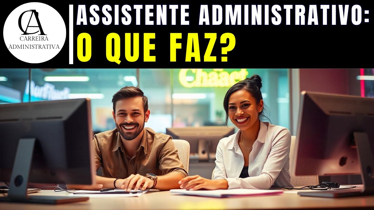 ASSISTENTE ADMINISTRATIVO: O que faz?