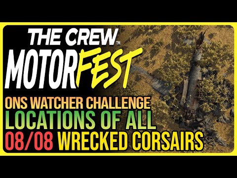 All 8 Wrecked Corsair Planes The Crew Motorfest - ONS Watcher Challenge
