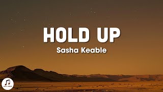 Sasha Keable - Hold Up (Lyrics)