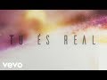 DJ PV Tu És Real Lyric Vídeo Ft Fernandinho Gabriela Rocha