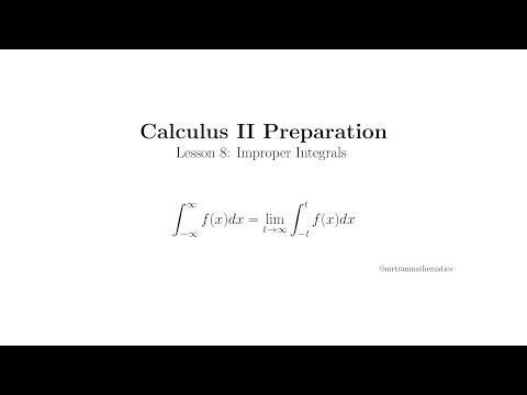 Calculus II: Lesson 8 - Improper Integrals