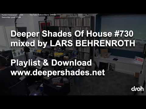 DSOH 730 - Lars Behrenroth live in the mix from Deeper Shades HQ