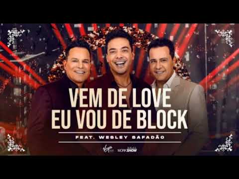 João Neto & Frederico - Vem De Love Eu Vou De Block feat. Wesley Safadão (Vídeo Oficial)