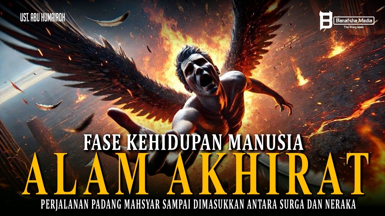 Fase Kehidupan Manusia di Alam Akhirat dari Padang Mahsyar sampai dimasukkan antara Surga dan Neraka