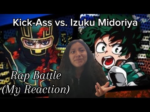 Kick-Ass vs. Izuku Midoriya - Rap Battle! (Reaction)