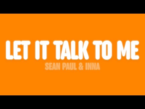 Sean Paul & INNA - Let It Talk To Me (Lyrics)