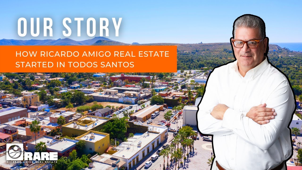 How RICARDO AMIGO REAL ESTATE STARTED in Todos Santos