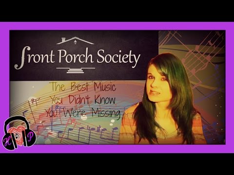 FRONT PORCH SOCIETY: AWESOME UNDERGROUND ★ MUSIC REVIEW #14