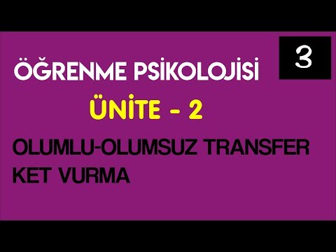 ÖĞRENME PSİKOLOJİSİ - OLUMLU-OLUMSUZ TRANSFER VE KET VURMA #3
