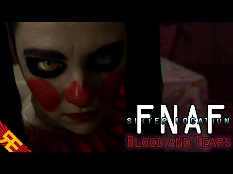 FNAF the Musical - SISTER LOCATION:  Blood & Tears (Live Action) [By Random Encounters]