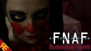 FNAF the Musical - SISTER LOCATION:  Blood & Tears (Live Action feat. SparrowRayne)