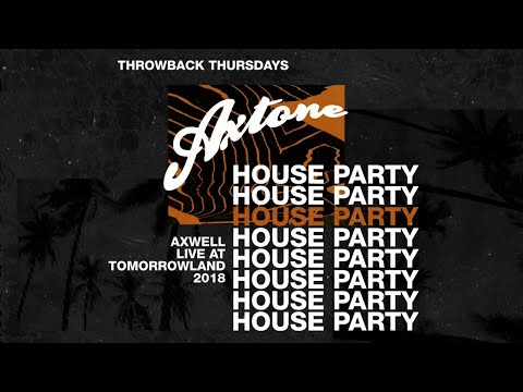 Axtone House Party Livestream - Axwell live at Tomorrowland 2018