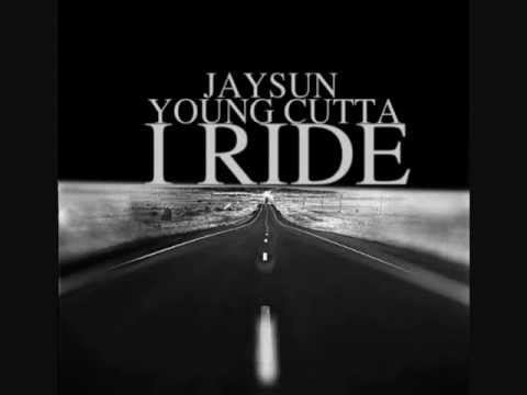 Jaysun X Young Cutta "I Ride"
