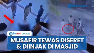 Kronologi Mahasiswa Dikeroyok hingga Tewas di Masjid Sibolga, Korban Diseret & Diinjak Terekam CCTV