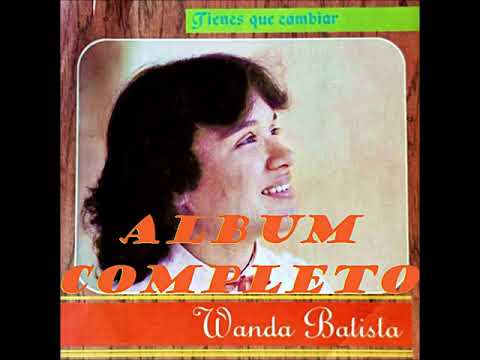 Wanda Batista (Tienes Que Cambiar) ALBUM COMPLETO