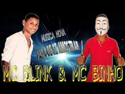 MC BLINK & MC BINHO - PARA DE SE AMOSTRAR