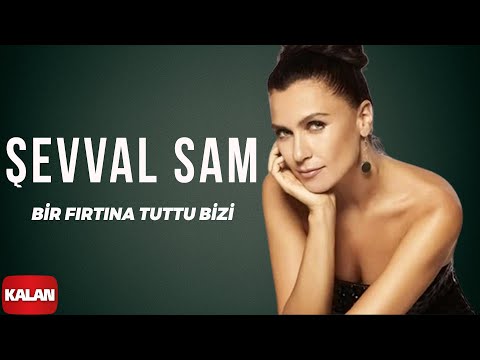 Şevval Sam - Bir Fırtına Tuttu Bizi (Selanik Türküsü) [ Sek © 2006 Kalan Müzik ]