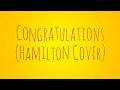 Congratulations || HAMILTON Cover
