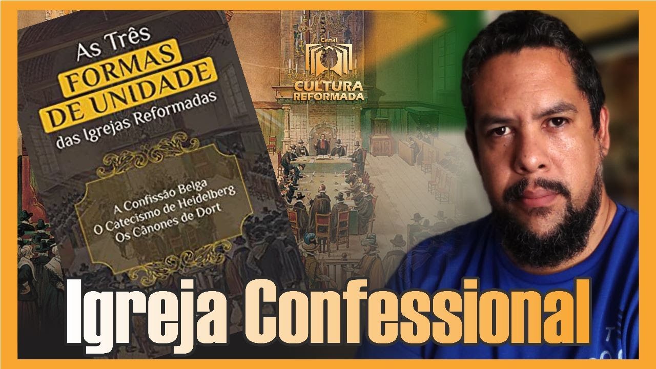 O que uma Igreja Confessional?