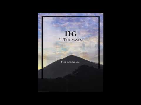 DG - Fè Tan Mwen (Prod. D Artistik)