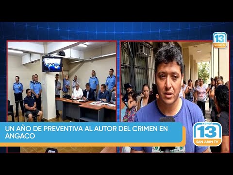 Un año de preventiva al autor del crimen en Angaco