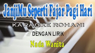 Download lagu JANJIMU SEPERTI FAJAR [KARAOKE ROHANI] NIKITA ll NADA WANITA F=DO mp3