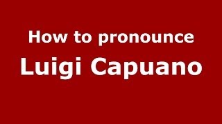 How to pronounce Luigi Capuano