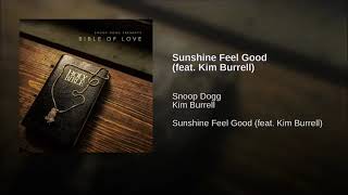 Sunshine feel good by Snoop Dogg ft. Kim Burrell
