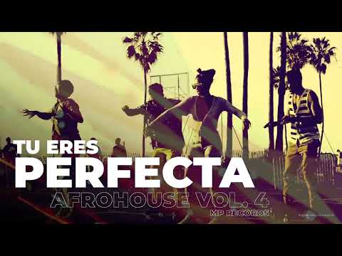 Tu Eres Perfecta - Afrohouse Vol. 4 (MP Records)