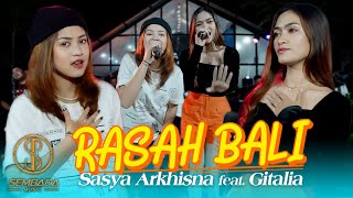 Download lagu RASAH BALI SASYA ARKHISNA X BO MUSIK Feat GITALIA ... mp3