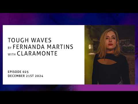 "Tough Waves" by Fernanda Martins - Episode 25 / Guest CLARAMONTE