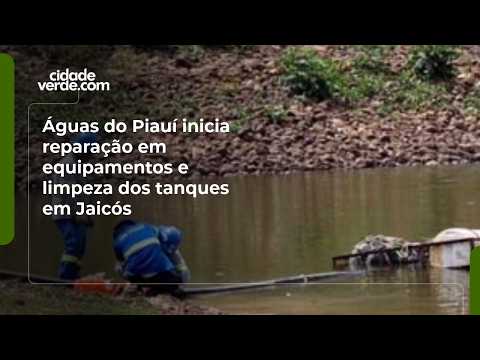 Águas do Piauí inicia reparação em equipamentos e limpeza dos tanques em Jaicós