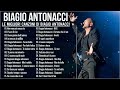 Biagio Antonacci Greatest Hits Collection The Best Of Biagio Antonacci Full Album