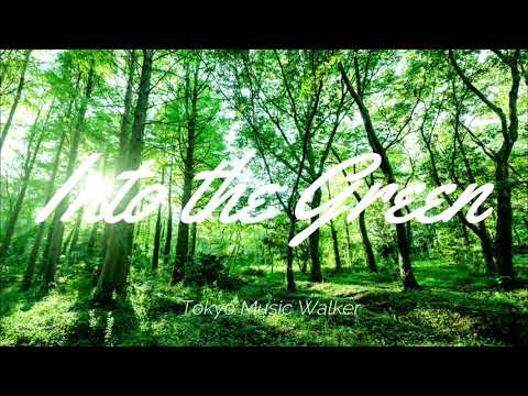 Tokyo Music Walker - Into the Green